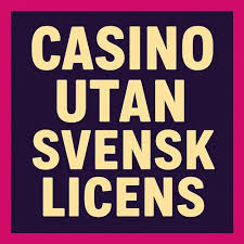 Online Casino Utan Svensk Licens - Fördelar och Nackdelar Online Casino Utan Svensk Licens - Fördelar och Nackdelar